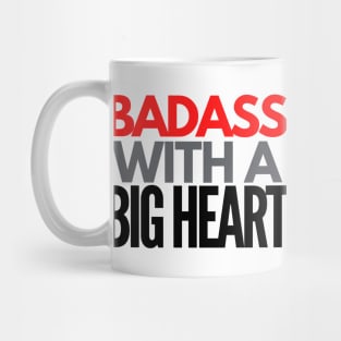 Badass With a Big Heart Mug